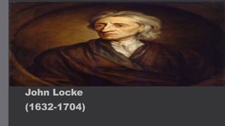 John Locke
(1632-1704)
 