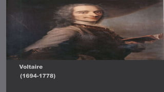 Voltaire
(1694-1778)
 