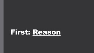 First: Reason
 