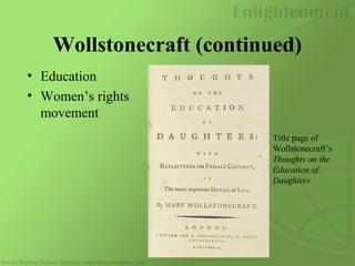 Wollstonecraft (continued)
• Education
• Women’s rights
movement
Title page of
Wollstonecraft’s
Thoughts on the
Education of
Daughters
 