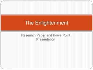 Research Paper and PowerPoint Presentation The Enlightenment 