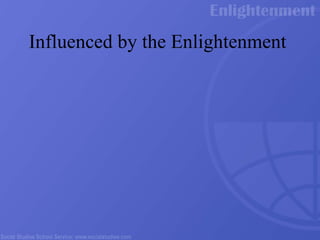 Influenced by the Enlightenment  