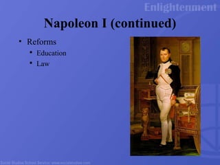 Napoleon I (continued) Reforms Education Law 