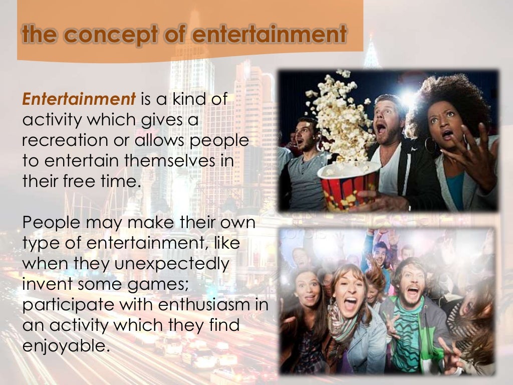 The Concept and Types of Entertainment