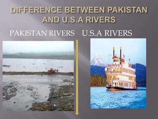 PAKISTAN RIVERS   U.S.A RIVERS
 
