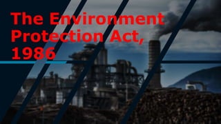 The Environment
Protection Act,
1986
 