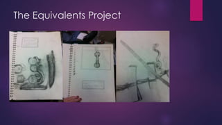 The Equivalents Project 
 