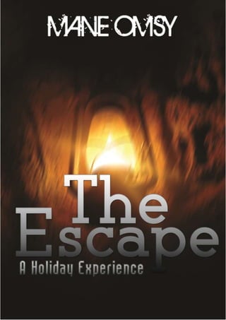 Mane Omsy The Escape
A holiday Experience| 1
 