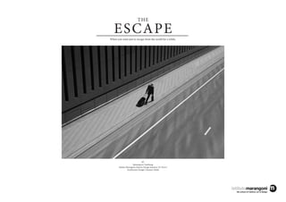 ESCAPE
THE
BY
Butsaraporn Tamthong
Istituto Marangoni, Interior Design Intensive 19, Term I
Architecture Design | Vanessa Vailati
When you want just to escape from the world for a while.
 