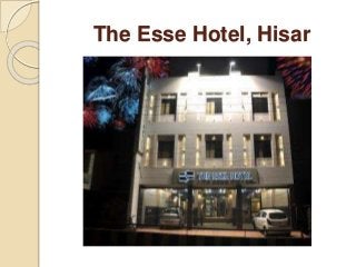 The Esse Hotel, Hisar
 