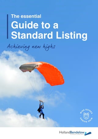 The Essential Guide to a Standard Listing
The essential
Guide to a
Standard Listing
W
I
SE GUID
ES·W
I
SEGUID
ES·
 