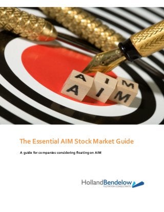 The Essential AIM Stock Market Guide
A guide for companies considering floating on AIM
 