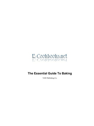 The Essential Guide To Baking
         VJJE Publishing Co.
 