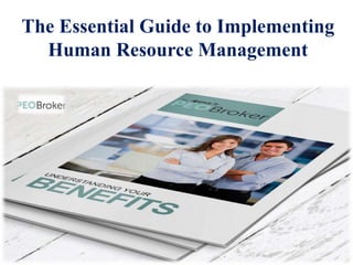 The Essential Guide to Implementing
Human Resource Management
 