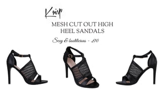 Sexy & bootilicious - £10
MESH CUT OUT HIGH
HEEL SANDALS
 