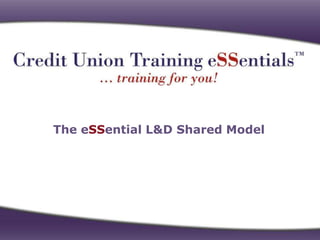 The eSSential L&D Shared Model
 