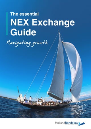 The Essential NEX Exchange Guide
The essential
NEX Exchange
Guide
W
I
SE GUID
ES·W
I
SEGUID
ES·
 
