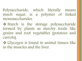 Starch and Glycogen
POLYSACCHARIDES
 