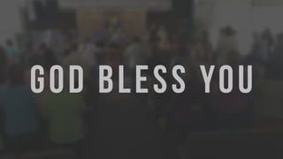 GOD BLESS YOU
 