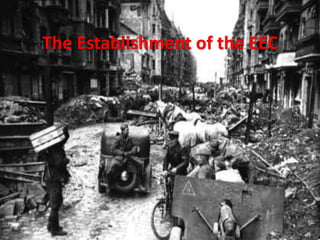 The Establishment of the EEC
 