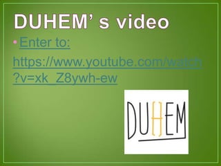 •Enter to:
https://www.youtube.com/watch
?v=xk_Z8ywh-ew
 