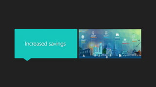 Increased savings
 