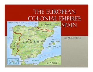 The European Colonial Empires Spain