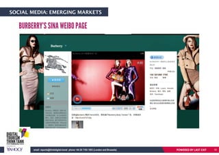 SOCIAL MEDIA: EMERGING MARKETS
BURBERRY’S SINA WEIBO PAGE
POWERED BY LAST EXITemail: reports@thinkdigital.travel phone +44 20 7193 1003 (London and Brussels) 55
 