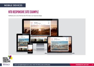 NTO RESPONSIVE SITE EXAMPLE
Visitfinland.com is one of the few other NTO sites to use responsive design.
POWERED BY LAST EXITemail: reports@thinkdigital.travel phone +44 20 7193 1003 (London and Brussels)
MOBILE DEVICES
63
 
