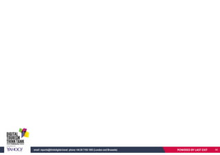 POWERED BY LAST EXITemail: reports@thinkdigital.travel phone +44 20 7193 1003 (London and Brussels) 66
 