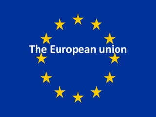 The European union
 