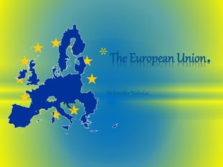 By Jennifer Nicholas
*The European Union.
 
