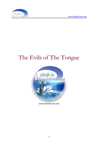 www.islamhouse.com
The Evils of The Tongue
1
 