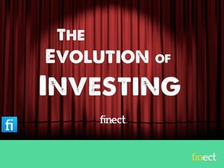 The evolution of investing