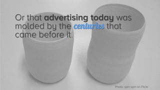 The Evolution of Advertising: How Consumers Won the War for Their Attention