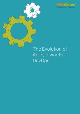 The Evolution of
Agile, towards
DevOps
 