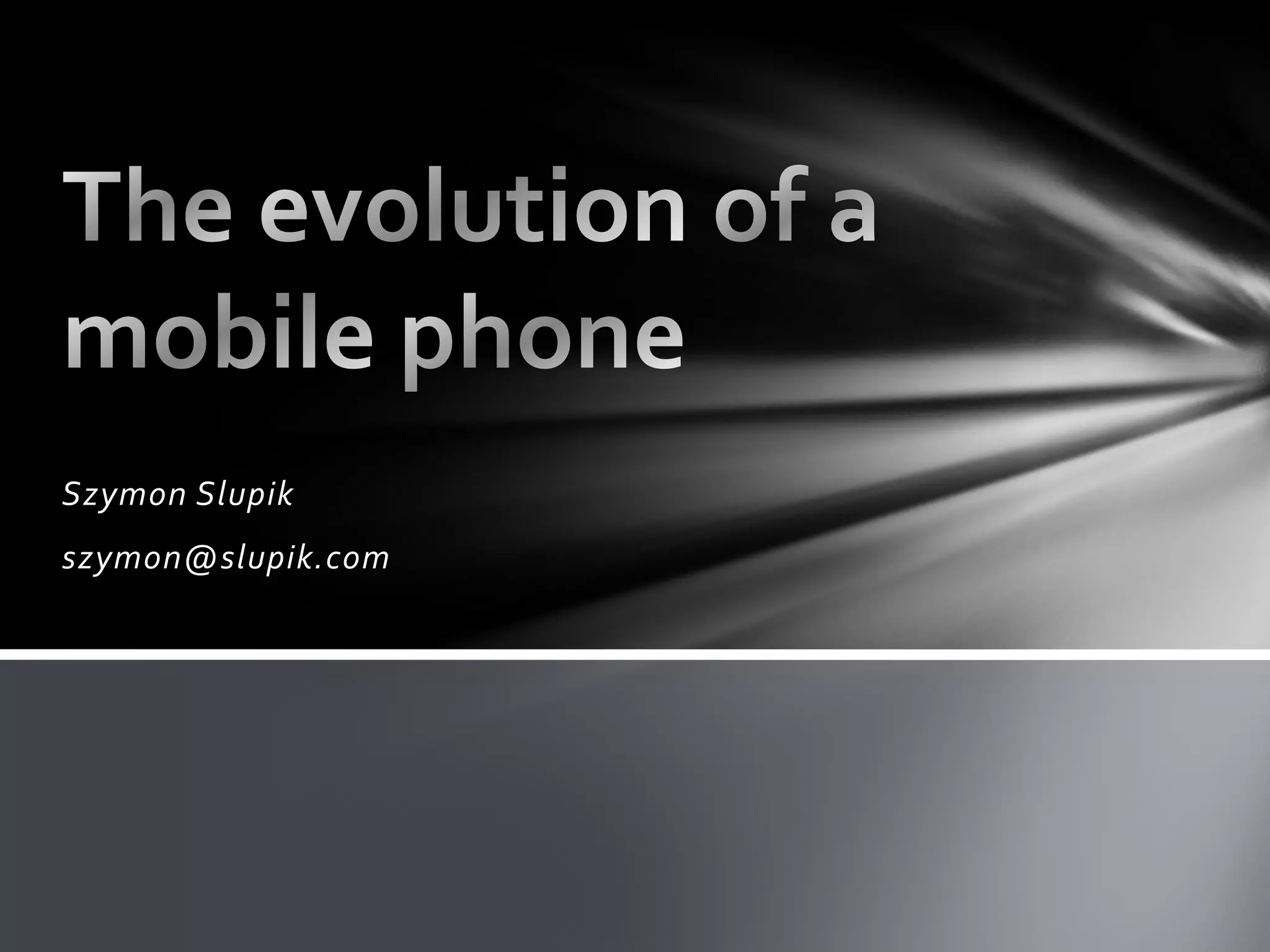 The evolution of a mobile phone | PDF | Smartphones | Consumer Electronics