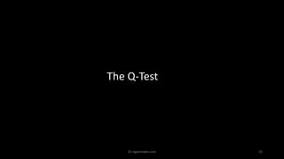 The Q-Test
© regenmaker.com 25
 