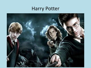 Harry Potter

 