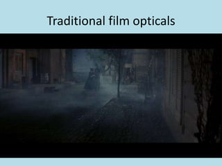 Traditional film opticals

 