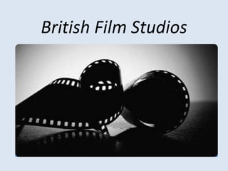 British Film Studios

 