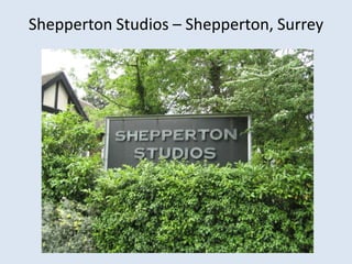 Shepperton Studios – Shepperton, Surrey

 