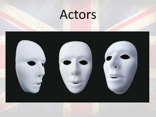 Actors

 