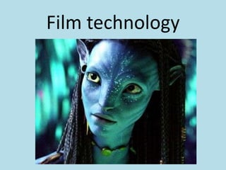 Film technology

 
