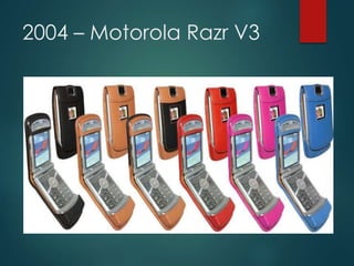 2004 – Motorola Razr V3
 