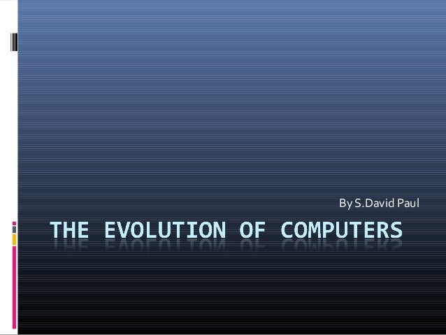 The evolution of computers