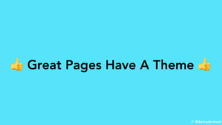 👍 Great Pages Have A Theme 👍
// @dannydenhard
 