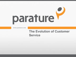 The Evolution of Customer
Service
 
