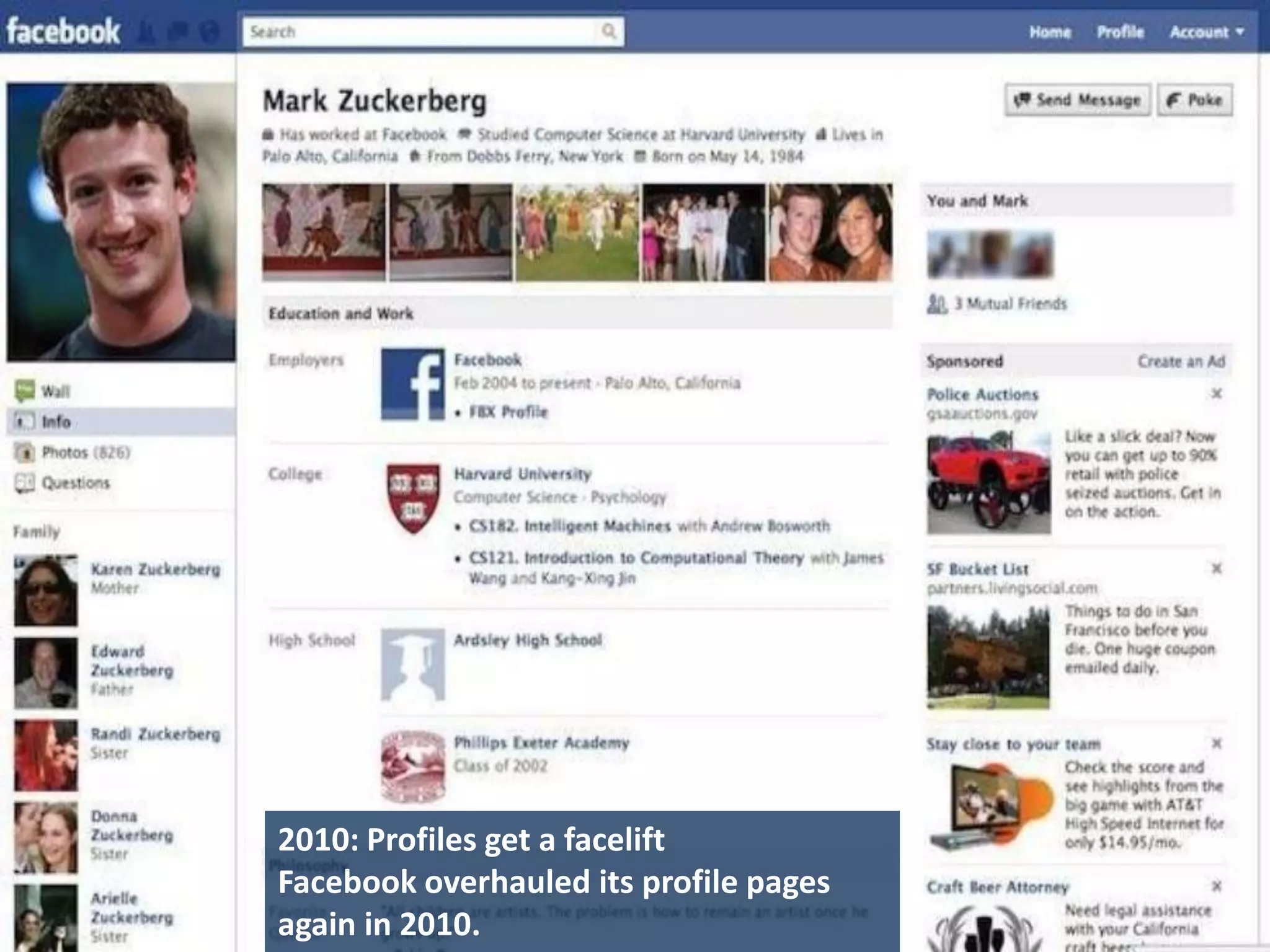 2010: Profiles get a facelift
Facebook overhauled its profile pages
again in 2010.
 