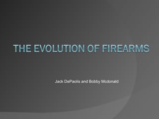 The evolution of firearms
